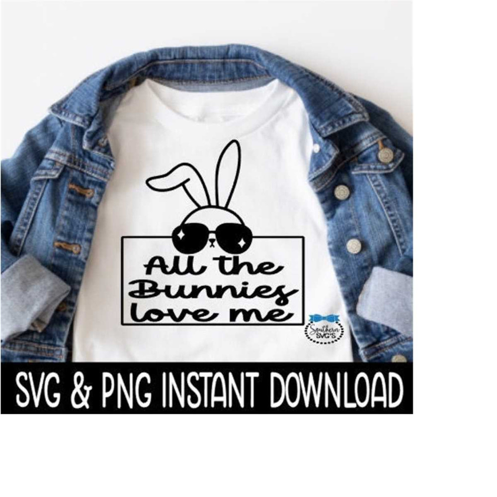 25102023124227-easter-svg-png-boys-easter-tee-svg-all-the-bunnies-love-me-image-1.jpg