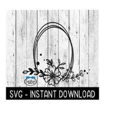 hand drawn easter egg with floral swag svg, easter svg files, instant download, cricut cut files, silhouette cut files, download, print