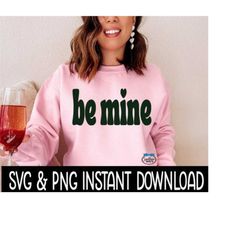 be mine valentine's day svg, valentine's day png, wine glass svg, funny svg, instant download, cricut cut files, silhouette cut files, print