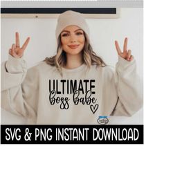 ultimate boss babe svg, ultimate boss babe png, wine glass svg, tee shirt svg, instant download, cricut cut file, silhouette cut file, print