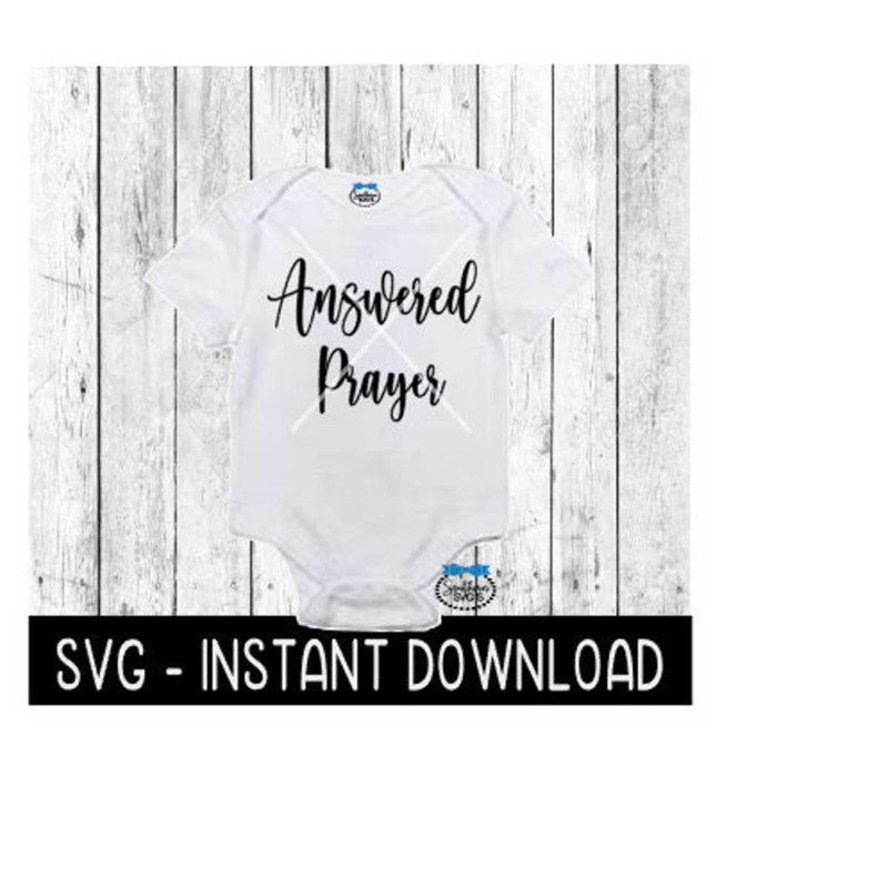 25102023125141-answered-prayer-svg-baby-bodysuit-svg-files-instant-image-1.jpg