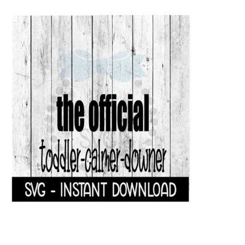 25102023125145-the-official-toddler-calmer-downer-svg-funny-wine-cup-svg-image-1.jpg