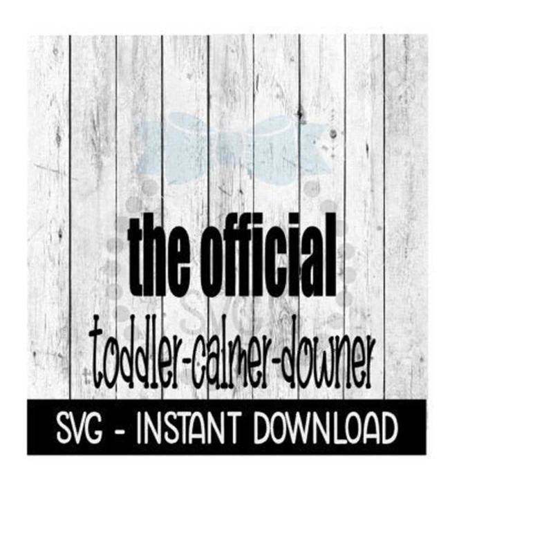 25102023125145-the-official-toddler-calmer-downer-svg-funny-wine-cup-svg-image-1.jpg