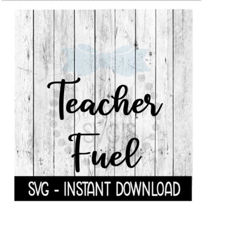 25102023125338-teacher-fuel-svg-svg-files-instant-download-cricut-cut-image-1.jpg