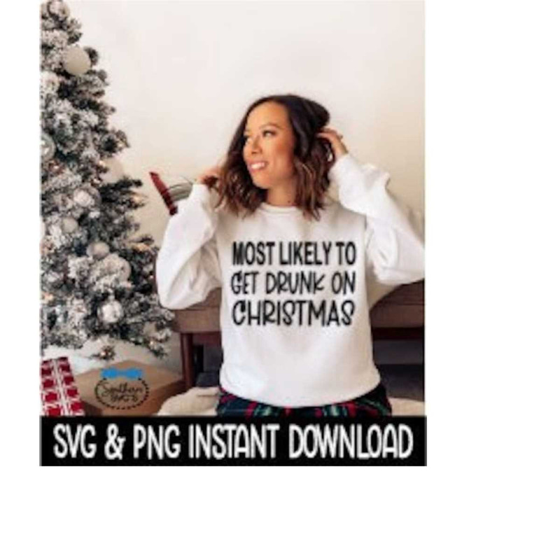 25102023125350-most-likely-to-get-drunk-on-christmas-svg-png-christmas-shirt-image-1.jpg