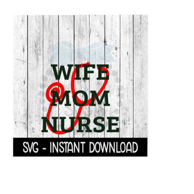 25102023125456-wife-mom-nurse-svg-nurse-stethescope-heart-svg-files-instant-image-1.jpg
