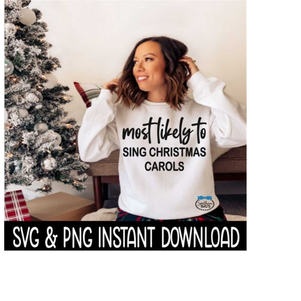 25102023125524-most-likely-to-sing-christmas-carols-svg-png-christmas-shirt-image-1.jpg