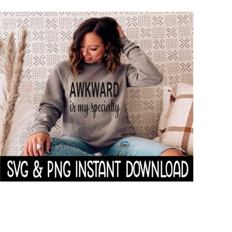 25102023125548-awkward-is-my-specialty-svg-png-sweatshirt-svg-files-wine-image-1.jpg