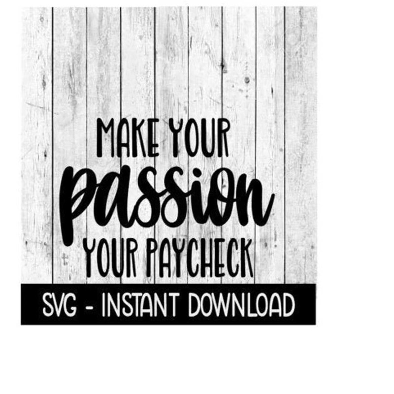 25102023125749-make-your-passion-your-paycheck-svg-wine-tumbler-quotes-svg-image-1.jpg