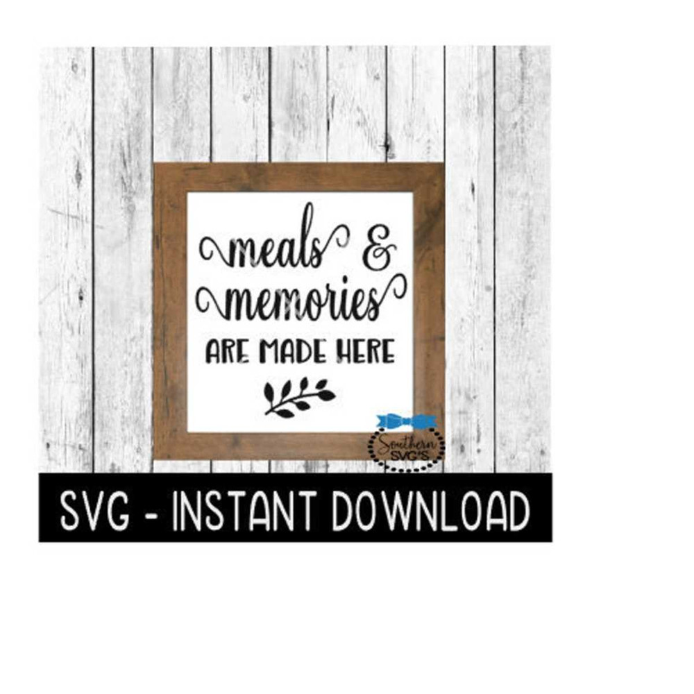 2510202313221-meals-memories-are-made-here-svg-kitchen-farmhouse-sign-svg-image-1.jpg