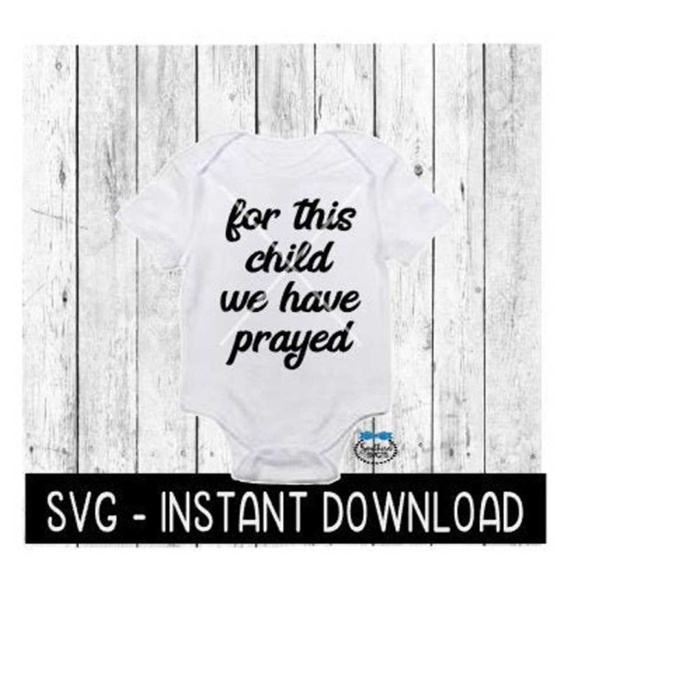 2510202313319-for-this-child-we-have-prayed-svg-ivf-baby-bodysuit-svg-image-1.jpg
