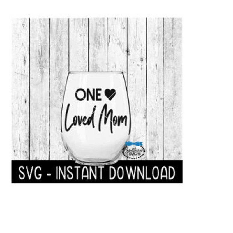 25102023131026-one-loved-mom-svg-mothers-day-wine-svg-files-mom-svg-image-1.jpg