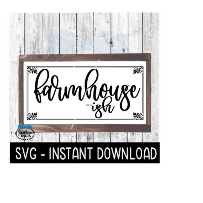 25102023131117-farmhouse-ish-svg-farmhouse-sign-svg-file-instant-download-image-1.jpg