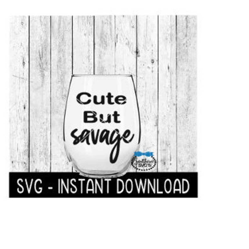 25102023131619-cute-but-savage-svg-wine-glass-svg-files-instant-download-image-1.jpg