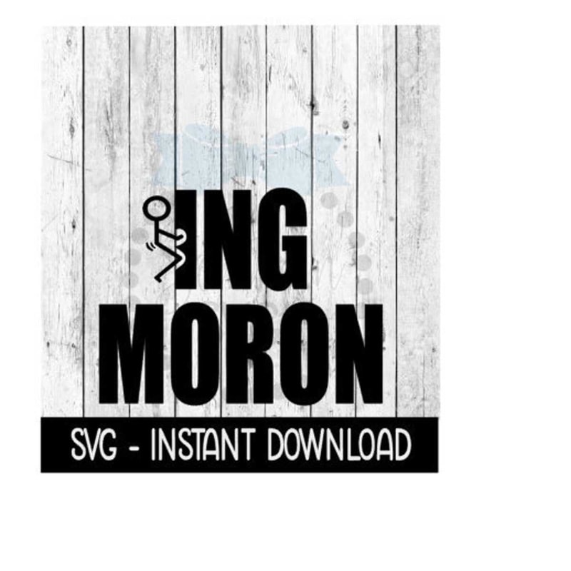 25102023131851-fcking-moron-svg-funny-sarcastic-svg-wine-glass-svg-instant-image-1.jpg