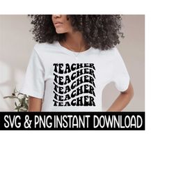 teacher svg, teacher appreciation svg files, teacher png, wavy letter svg instant download, cricut cut files, silhouette cut files, download