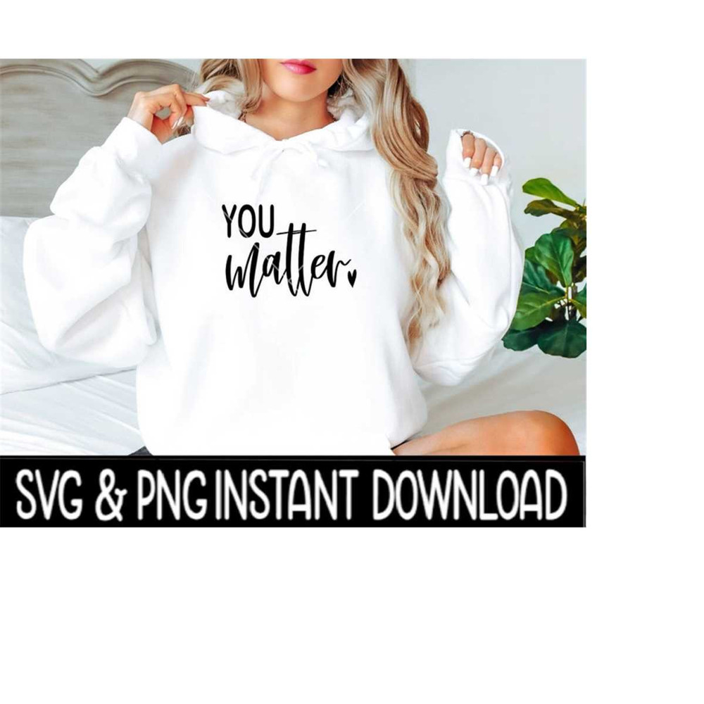 25102023132725-you-matter-svg-you-matter-png-inspirational-svg-instant-image-1.jpg
