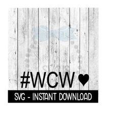 hashtag wcw silhouette svg, farmhouse sign svg files, instant download, cricut cut files, silhouette cut files, download, print