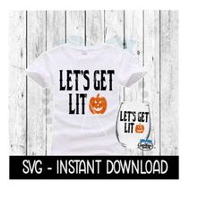 halloween svg, let's get lit tee shirt svg file, halloween wine svg instant download, cricut cut file, silhouette cut files, download, print