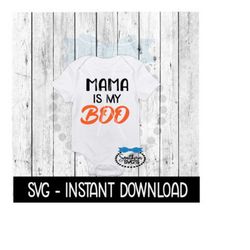 halloween bodysuit svg, mama is my boo svg files, instant download, cricut cut files, silhouette cut files, download, print