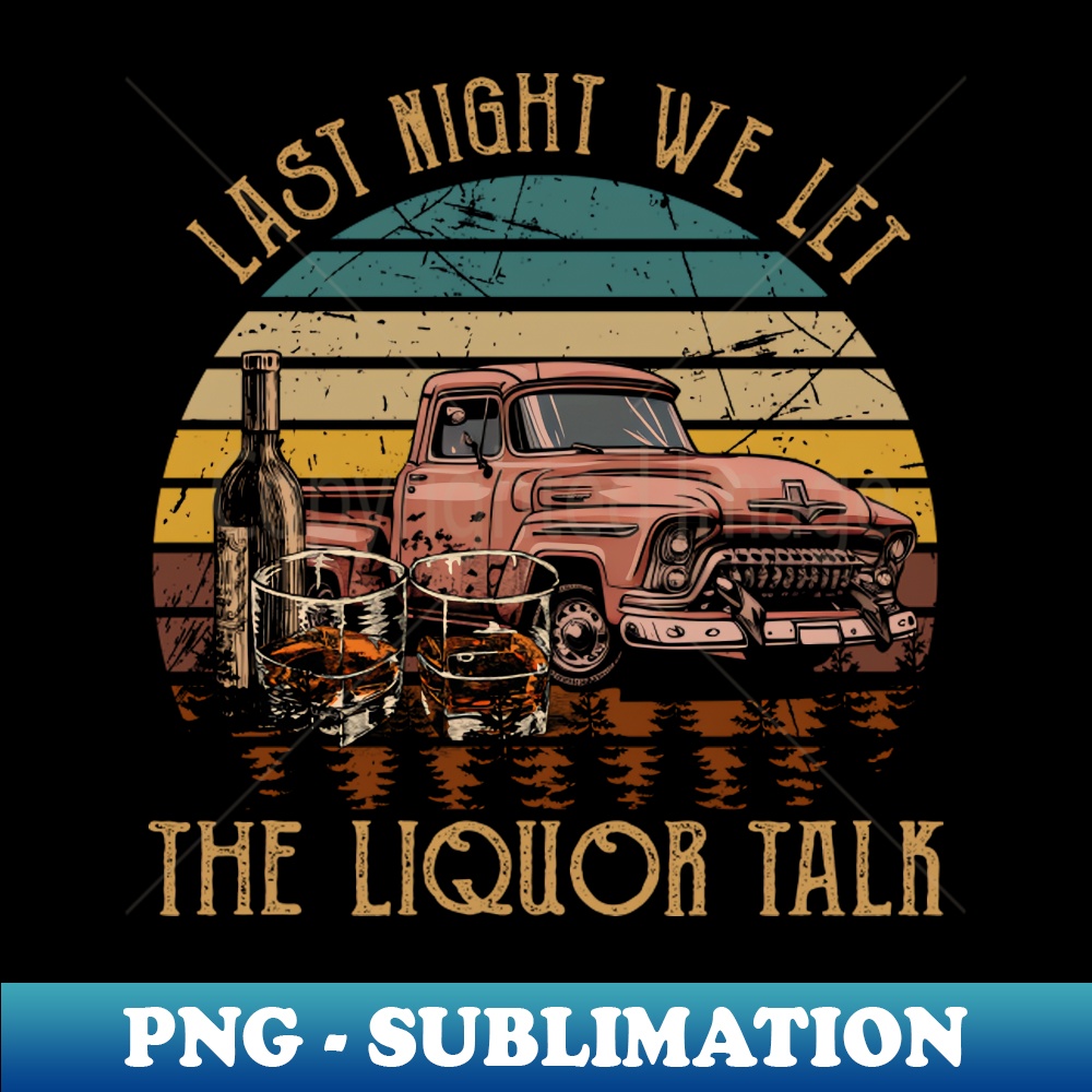 DG-20231025-4906_Last Night We Let the Liquor Talk Whiskey Glasses Cactus Trucks 3838.jpg