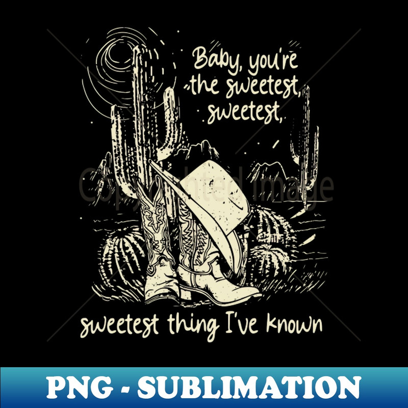 DK-20231025-851_Baby Youre The Sweetest Sweetest Sweetest Thing Ive Known Cowboys Hat Cactus Boots 9769.jpg