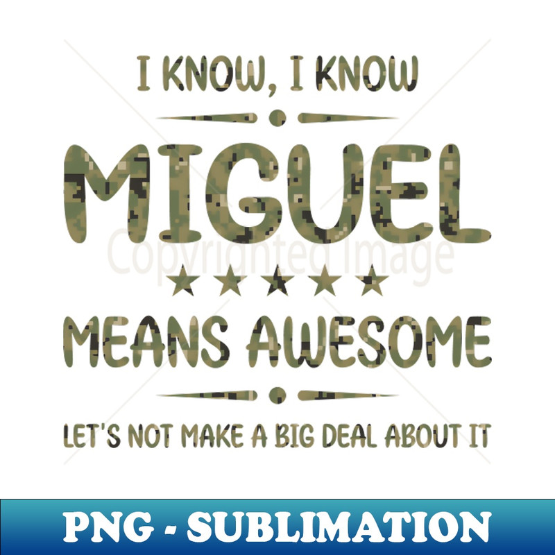 DZ-20231025-1491_Camouflage Best Miguel Ever Awesome Miguel Name Personalized Birthday Gift 3279.jpg