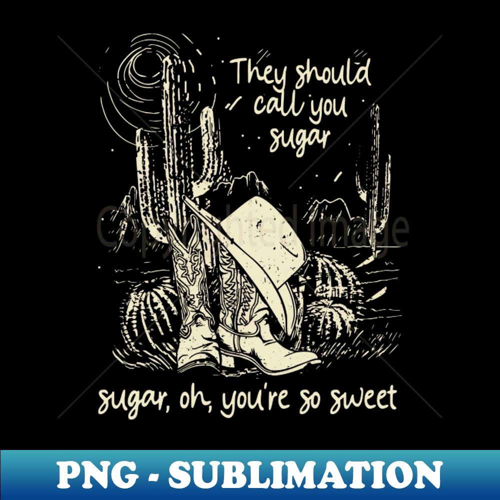 EP-20231025-8880_They Should Call You Sugar Sugar Oh Youre So Sweet Mountains Cactus Boots Hat 1645.jpg