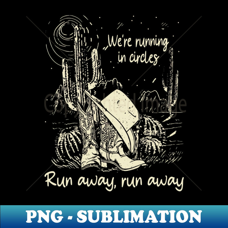 EZ-20231025-9767_Were running in circles Run away run away Cowboy Boots Hat 7531.jpg