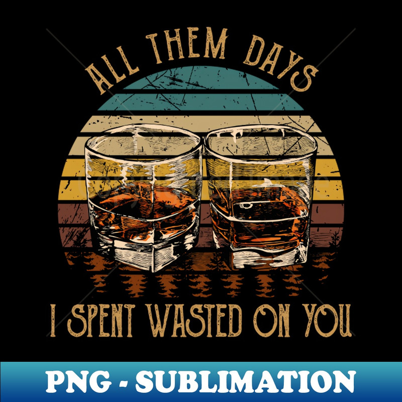 FF-20231025-595_All Them Days I Spent Wasted On You Glasses Whiskey Outlaw Music 4550.jpg