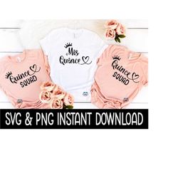 mis quince and quince squad bundle svg, png, sweatshirt svg file, tee shirt svg instant download, cricut cut files, silhouette cut files