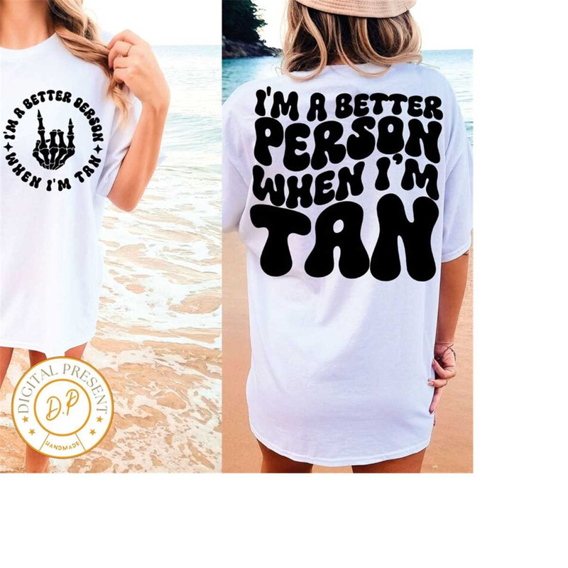 25102023141354-im-a-better-person-when-im-tan-svg-summer-svg-image-1.jpg