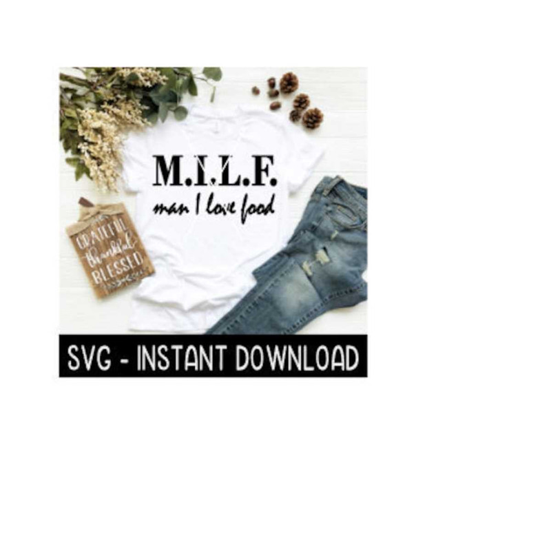 25102023141747-milf-man-i-love-food-svg-svg-files-instant-download-cricut-image-1.jpg