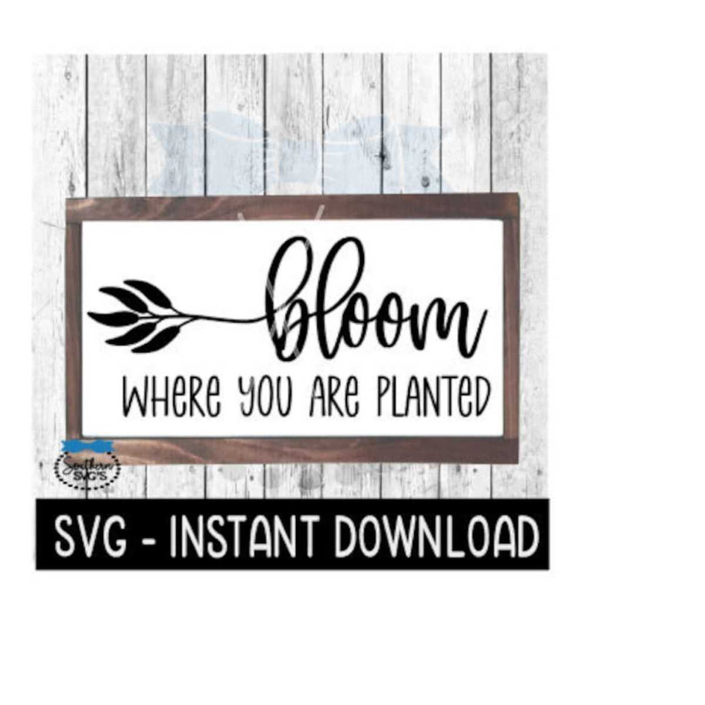 25102023141817-bloom-where-you-are-planted-farmhouse-sign-svg-file-instant-image-1.jpg