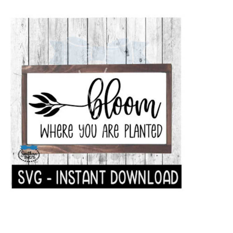 25102023141817-bloom-where-you-are-planted-farmhouse-sign-svg-file-instant-image-1.jpg