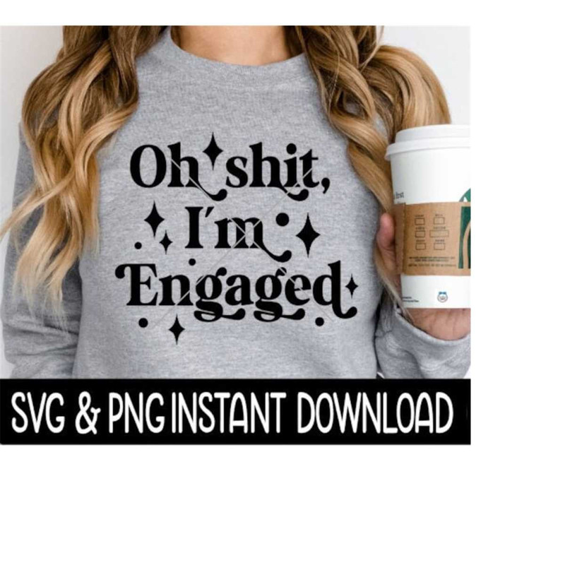 25102023142019-oh-sht-im-engaged-svg-oh-sht-im-engaged-png-image-1.jpg