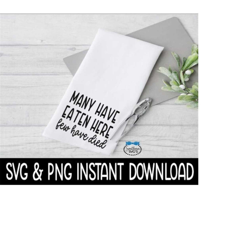 25102023142025-tea-towel-svg-farmhouse-tea-towel-png-file-many-have-eaten-image-1.jpg