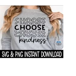 choose kindness svg, choose kindness png, instant download, cricut cut file, silhouette cut file, download, sublimation print, waterslide