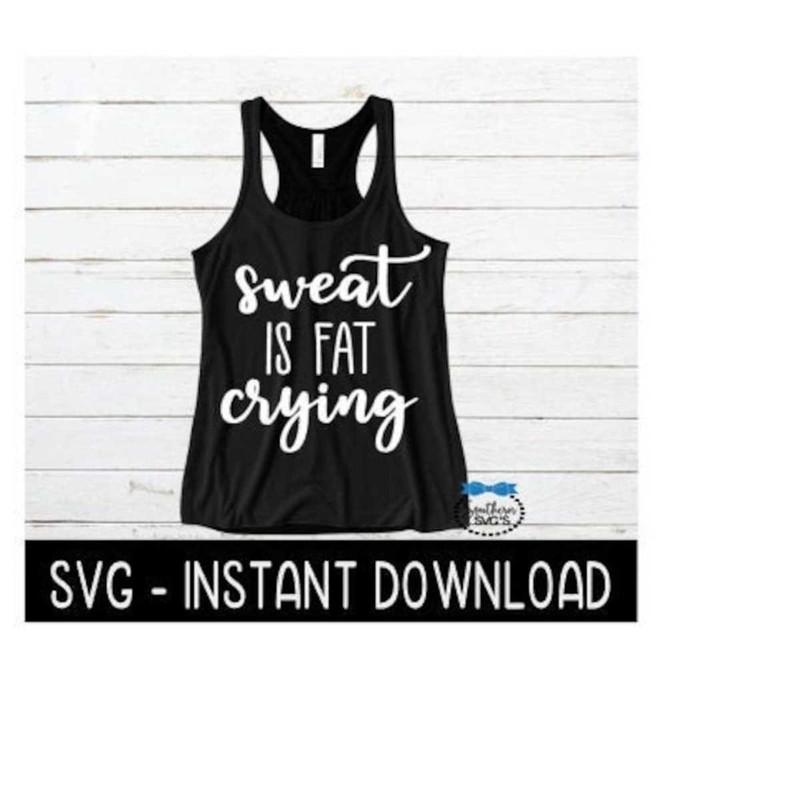 2510202314217-sweat-is-fat-crying-svg-workout-svg-file-exercise-tee-svg-image-1.jpg