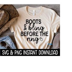 Boots And Bling Before The Ring SVG, PNG Bachelorette Tee SVG Instant  Cricut Cut File, Silhouette Cut File, Download, Print