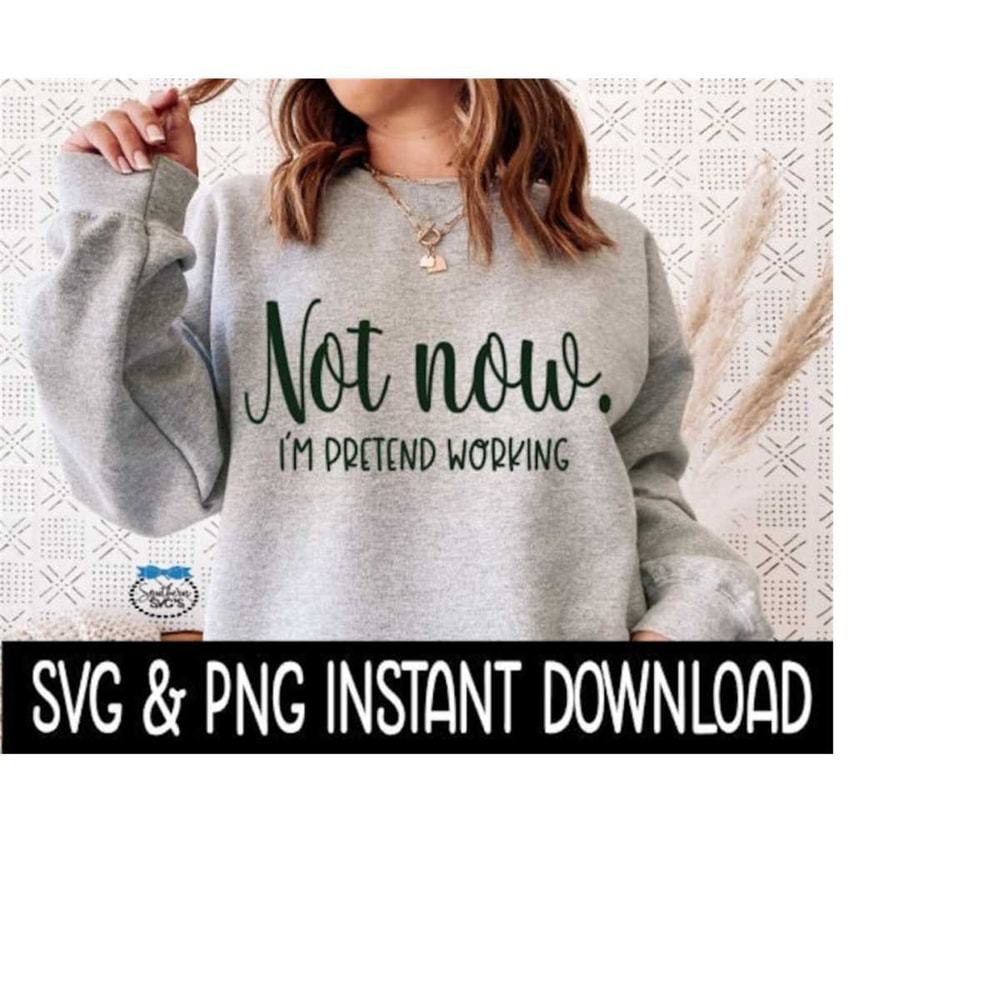 25102023142239-not-now-im-pretend-working-svg-png-tee-svg-files-image-1.jpg