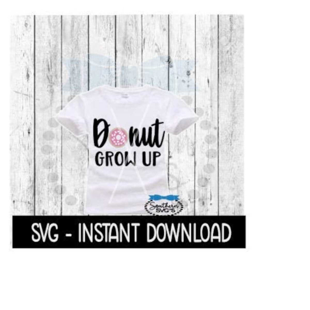 25102023142611-donut-grow-up-svg-svg-files-donut-tee-shirt-svg-instant-image-1.jpg