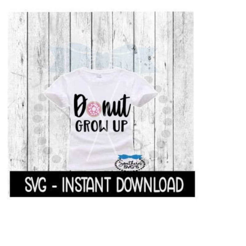 25102023142611-donut-grow-up-svg-svg-files-donut-tee-shirt-svg-instant-image-1.jpg