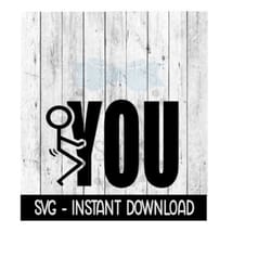 fck you, sarcastic funny svg, wine glass svg, funny svg, instant download, cricut cut files, silhouette cut files, download, print