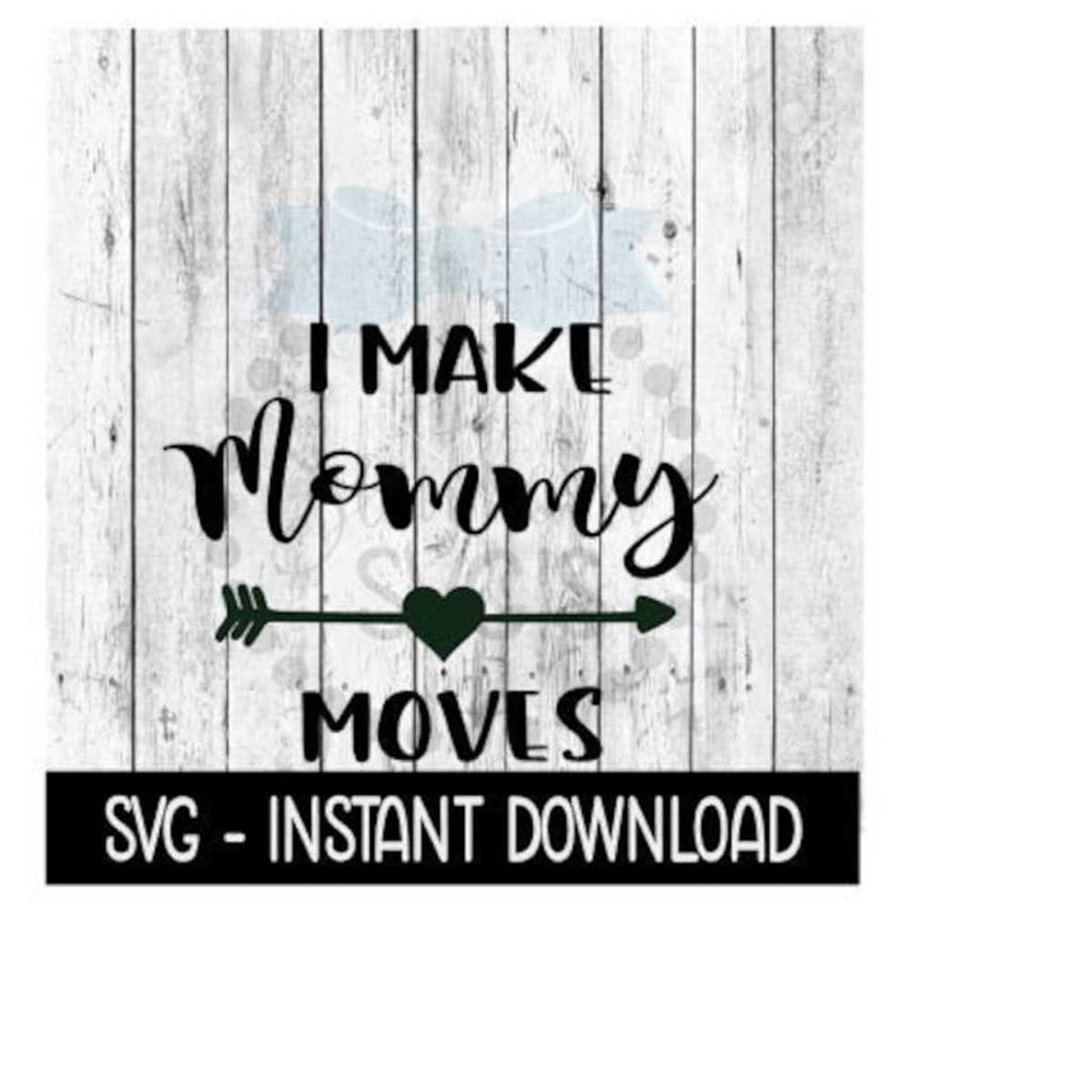 25102023142716-i-make-mommy-moves-svg-mothers-day-svg-files-instant-image-1.jpg