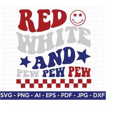 red white and pew pew pew svg, 4th of july svg, july 4th svg, fourth of july svg, independence day shirt, cut file cricut, silhouette