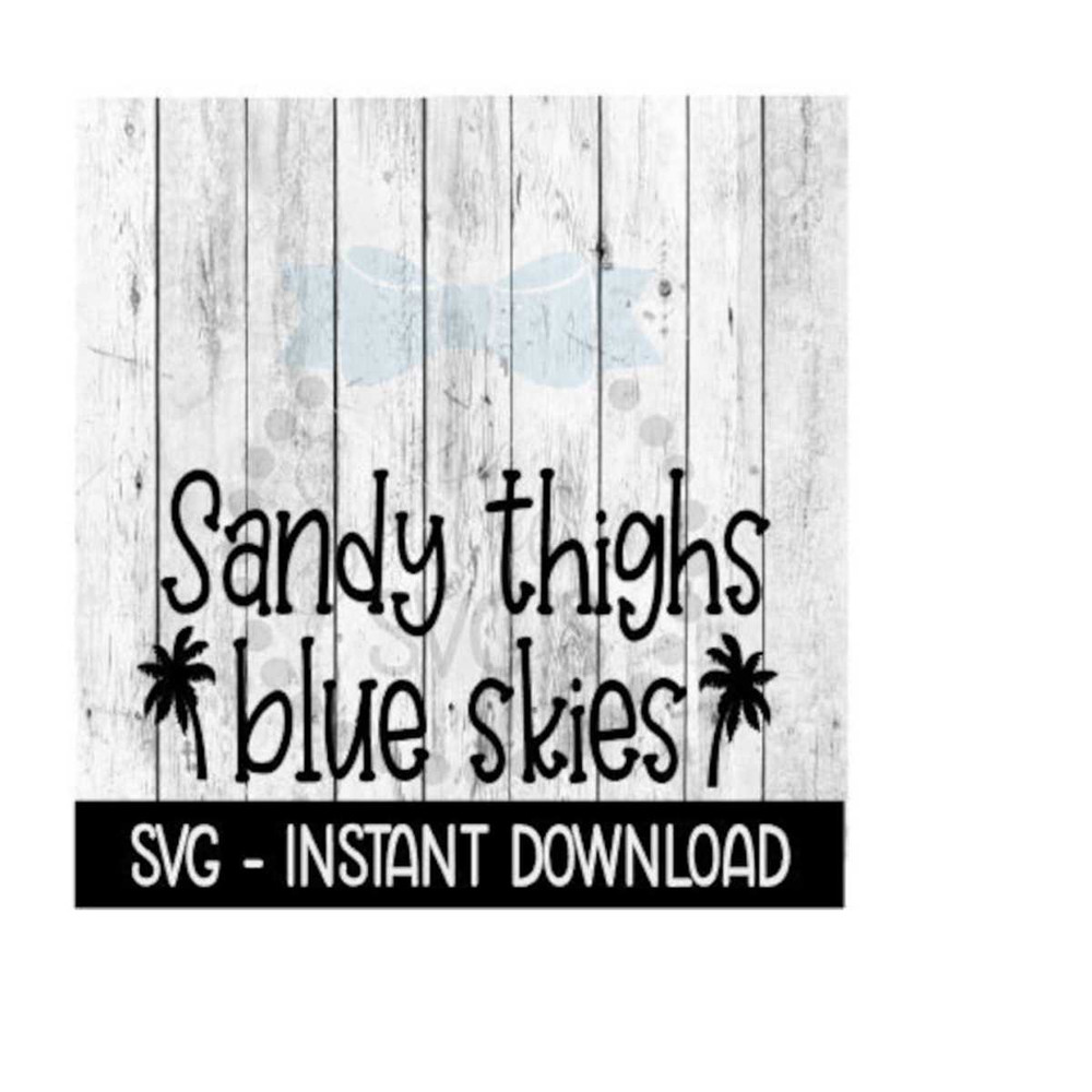 25102023143350-sandy-thighs-blue-skies-svg-funny-wine-svg-files-svg-instant-image-1.jpg
