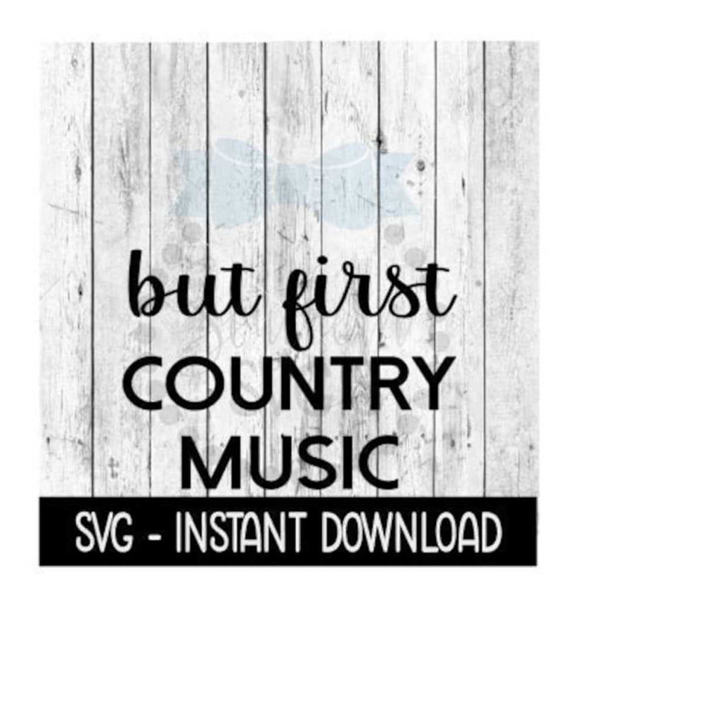 25102023143417-but-first-country-music-svg-funny-wine-svg-files-instant-image-1.jpg