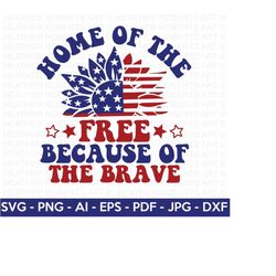 home of the free svg, 4th of july svg, july 4th svg, fourth of july svg, usa flag svg, independence day shirt, cut file cricut, silhouette