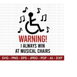 i always win at musical chairs svg, wheelchair svg, handicap svg, disability sign svg, special mobility svg, cut files for cricut,silhouette